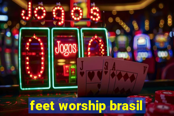 feet worship brasil